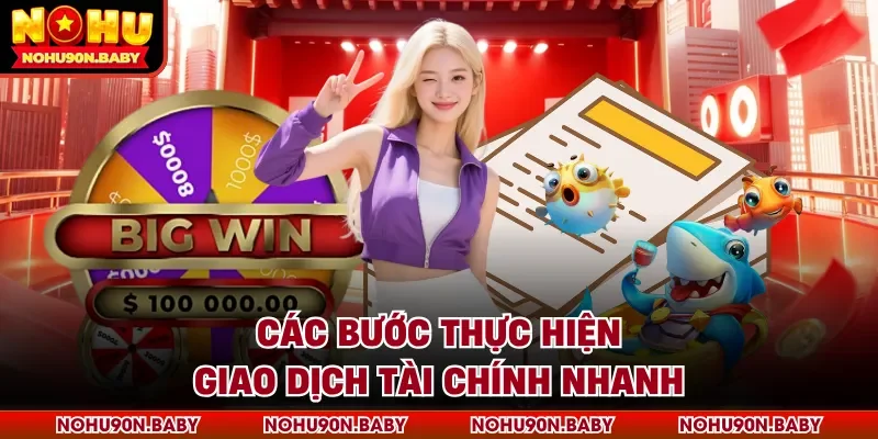 Các bước thực hiện giao dịch tài chính nhanh