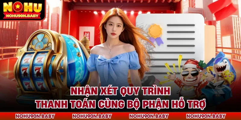 Nhận xét quy trình thanh toán cùng bộ phận hỗ trợ
