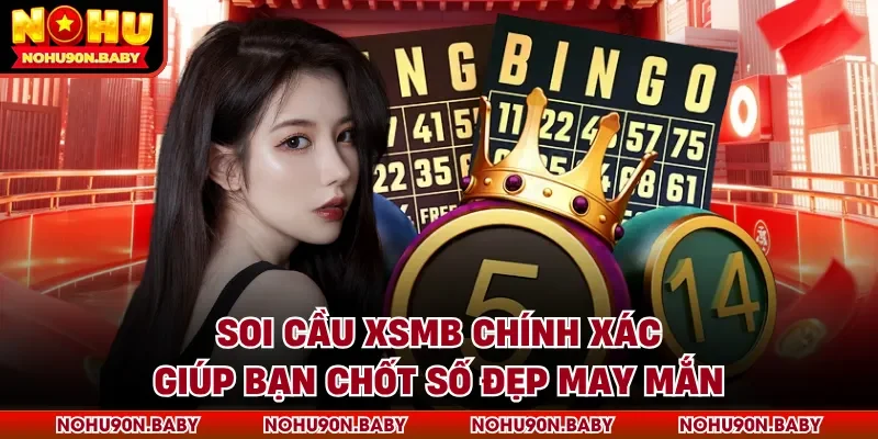 Soi cầu XSMB chính xác